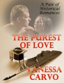The Purest of Love: A Pair of Historical Romances (eBook, ePUB)