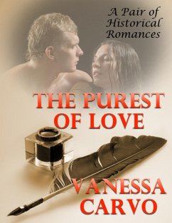 The Purest of Love: A Pair of Historical Romances (eBook, ePUB) - Carvo, Vanessa