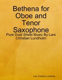 Bethena for Oboe and Tenor Saxophone - Pure Duet Sheet Music By Lars Christian Lundholm (eBook, ePUB)