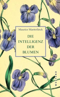 Die Intelligenz der Blumen (eBook, ePUB) - Maeterlinck, Maurice