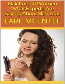 Hair Loss In Women: What Experts Are Saying About Hair Loss (eBook, ePUB)