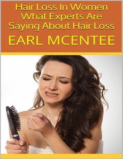 Cover Hair Loss In Women: What Experts Are Saying About Hair Loss (eBook, ePUB)