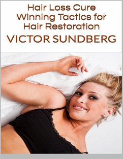 Hair Loss Cure: Winning Tactics for Hair Restoration (eBook, ePUB) - Sundberg, Victor