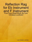 Reflection Rag for Eb Instrument and F Instrument - Pure Duet Sheet Music By Lars Christian Lundholm (eBook, ePUB)