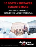 10 Costly Mistakes Tenants Make When Negotiating a Commercial Lease or Renewal (eBook, ePUB)