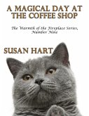 A Magical Day At the Coffee Shop - the Warmth of the Fireplace Series, Number Nine (eBook, ePUB)