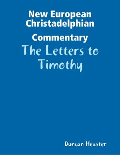 New European Christadelphian Commentary: The Letters to Timothy (eBook, ePUB) - Heaster, Duncan