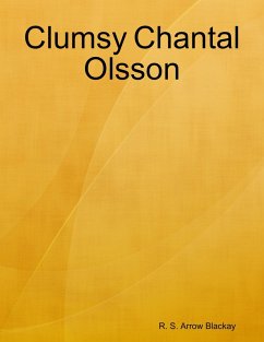 Clumsy Chantal Olsson (eBook, ePUB) - Blackay, R. S. Arrow