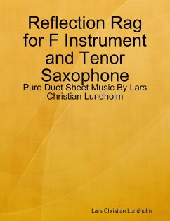 Cover Reflection Rag for F Instrument and Tenor Saxophone - Pure Duet Sheet Music By Lars Christian Lundholm (eBook, ePUB)