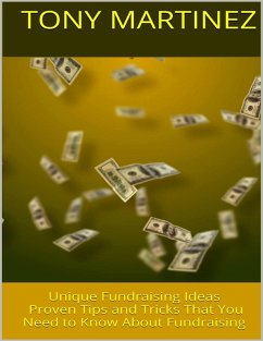 Cover Unique Fundraising Ideas: Proven Tips and Tricks That You Need to Know About Fundraising (eBook, ePUB)