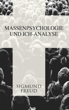 Massenpsychologie und Ich-Analyse (eBook, ePUB) - Freud, Sigmund