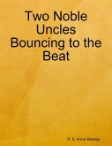 Two Noble Uncles Bouncing to the Beat (eBook, ePUB)