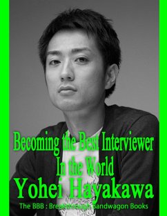 Becoming the Best Interviewer In the World (eBook, ePUB) - Hayakawa, Yohei