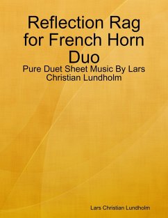 Reflection Rag for French Horn Duo - Pure Duet Sheet Music By Lars Christian Lundholm (eBook, ePUB) - Lundholm, Lars Christian