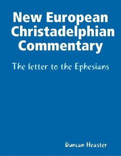 New European Christadelphian Commentary - The letter to the Ephesians (eBook, ePUB) - Heaster, Duncan