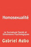 Homosexualite : Le Surnaturel, Sante et Dimensions Psychologiques (eBook, ePUB) Homosexualite : Le Surnaturel, Sante et Dimensions Psychologiques (eBook, ePUB)