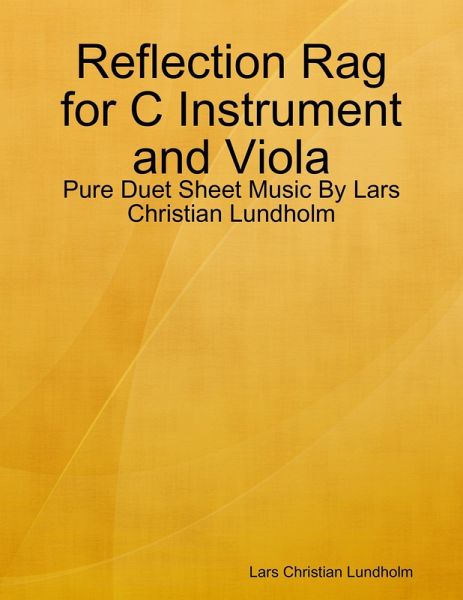 Reflection Rag for C Instrument and Viola - Pure Duet Sheet Music By Lars Christian Lundholm (eBook, ePUB)