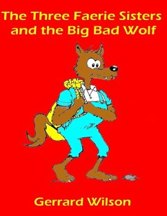 Cover The Three Faerie Sisters and the Big Bad Wolf (eBook, ePUB)
