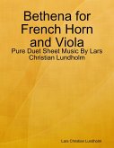 Bethena for French Horn and Viola - Pure Duet Sheet Music By Lars Christian Lundholm (eBook, ePUB)