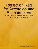 Reflection Rag for Accordion and Bb Instrument - Pure Duet Sheet Music By Lars Christian Lundholm (eBook, ePUB)