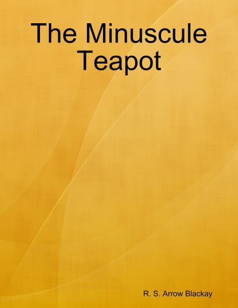 The Minuscule Teapot (eBook, ePUB)