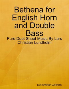Bethena for English Horn and Double Bass - Pure Duet Sheet Music By Lars Christian Lundholm (eBook, ePUB) - Lundholm, Lars Christian