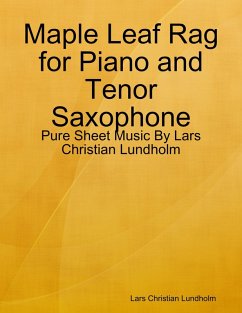 Maple Leaf Rag for Piano and Tenor Saxophone - Pure Sheet Music By Lars Christian Lundholm (eBook, ePUB) - Lundholm, Lars Christian