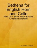 Bethena for English Horn and Cello - Pure Duet Sheet Music By Lars Christian Lundholm (eBook, ePUB)