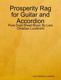 Prosperity Rag for Guitar and Accordion - Pure Duet Sheet Music By Lars Christian Lundholm (eBook, ePUB)