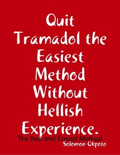 Cover Quit Tramadol the Easiest Method Without Hellish Experience (eBook, ePUB)