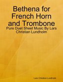 Bethena for French Horn and Trombone - Pure Duet Sheet Music By Lars Christian Lundholm (eBook, ePUB)