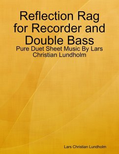 Cover Reflection Rag for Recorder and Double Bass - Pure Duet Sheet Music By Lars Christian Lundholm (eBook, ePUB)