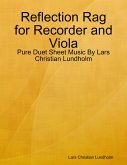 Reflection Rag for Recorder and Viola - Pure Duet Sheet Music By Lars Christian Lundholm (eBook, ePUB)