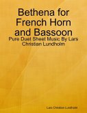 Bethena for French Horn and Bassoon - Pure Duet Sheet Music By Lars Christian Lundholm (eBook, ePUB)