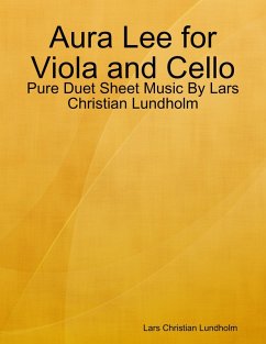 Aura Lee for Viola and Cello - Pure Duet Sheet Music By Lars Christian Lundholm (eBook, ePUB) - Lundholm, Lars Christian