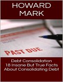 Debt Consolidation: 18 Insane But True Facts About Consolidating Debt (eBook, ePUB)