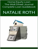 Home Equity Loan: The Wall Street Journal Complete Loan Guidebook (eBook, ePUB)