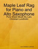 Maple Leaf Rag for Piano and Alto Saxophone - Pure Sheet Music By Lars Christian Lundholm (eBook, ePUB)