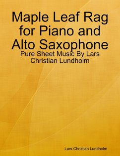 Maple Leaf Rag for Piano and Alto Saxophone - Pure Sheet Music By Lars Christian Lundholm (eBook, ePUB) - Lundholm, Lars Christian