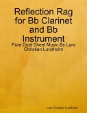 Reflection Rag for Bb Clarinet and Bb Instrument - Pure Duet Sheet Music By Lars Christian Lundholm (eBook, ePUB)