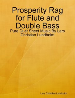 Cover Prosperity Rag for Flute and Double Bass - Pure Duet Sheet Music By Lars Christian Lundholm (eBook, ePUB)