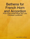 Bethena for French Horn and Accordion - Pure Duet Sheet Music By Lars Christian Lundholm (eBook, ePUB)