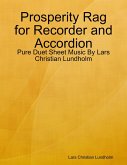 Prosperity Rag for Recorder and Accordion - Pure Duet Sheet Music By Lars Christian Lundholm (eBook, ePUB)