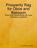 Prosperity Rag for Oboe and Bassoon - Pure Duet Sheet Music By Lars Christian Lundholm (eBook, ePUB)