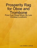 Prosperity Rag for Oboe and Trombone - Pure Duet Sheet Music By Lars Christian Lundholm (eBook, ePUB)
