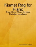 Kismet Rag for Piano - Pure Sheet Music By Lars Christian Lundholm (eBook, ePUB)