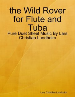 Cover the Wild Rover for Flute and Tuba - Pure Duet Sheet Music By Lars Christian Lundholm (eBook, ePUB)