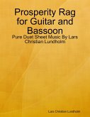 Prosperity Rag for Guitar and Bassoon - Pure Duet Sheet Music By Lars Christian Lundholm (eBook, ePUB)