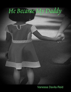 He Became My Daddy (eBook, ePUB) - Davila-Reid, Vanessa