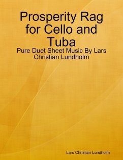 Prosperity Rag for Cello and Tuba - Pure Duet Sheet Music By Lars Christian Lundholm (eBook, ePUB) - Lundholm, Lars Christian